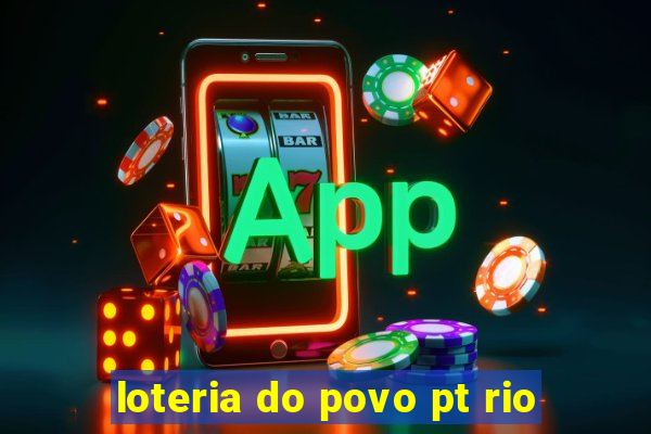 loteria do povo pt rio